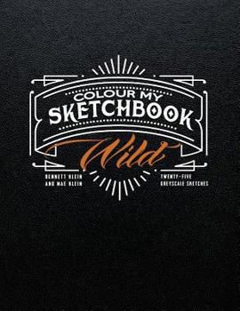 Paperback Colour My Sketchbook WILD Book