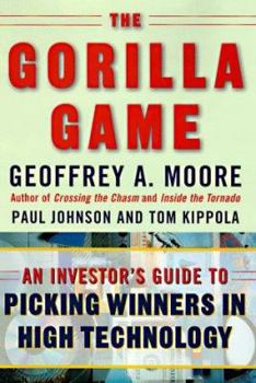 Hardcover The Gorilla Game: An Investor's Guide to Picking Winners in High Technology Book