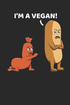 I'm A Vegan!: DIN A5 Veganer Notizheft liniert - 120 Seiten liniertes Veganer Notizbuch f�r Notizen in Schule, Universit�t, Arbeit oder zuhause. - Eine tolles Geschenk f�r Ihre Liebsten.