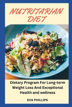 Paperback Nutritarian Diet: Dietary Program For Long-term Weight Loss And Exceptional Health and wellness Book