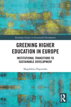 Greening Higher Education in Europe: Institutional Transitions to Sustainable Development