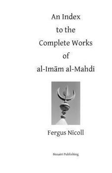 Paperback An Index to the Complete Works of Imam al-Mahdi Book