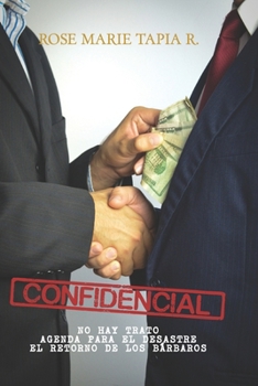 Confidencial: Trilogía política: No hay trato/Agenda para el desastre/El retorno de los bárbaros (Spanish Edition)