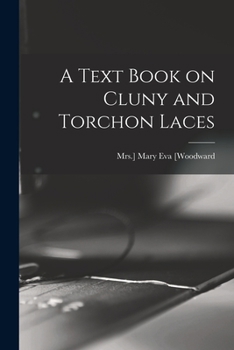 Paperback A Text Book on Cluny and Torchon Laces Book