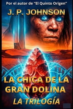 LA CHICA DE LA GRAN DOLINA: La Trilogía (Spanish Edition)
