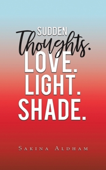 Paperback Sudden Thoughts. Love. Light. Shade Book