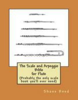 Paperback The Scale and Arpeggio Bible for Flute: (Probably the only scale book you'll ever need) Book