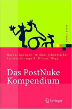 Hardcover Das Postnuke Kompendium: Internet-, Intranet- und Extranet-Portale Erstellen und Verwalten [German] Book