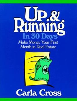 Paperback Up and Running in 30 Days: Make Money Your First Month in Real Estate Book