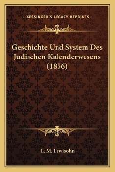 Paperback Geschichte Und System Des Judischen Kalenderwesens (1856) [German] Book