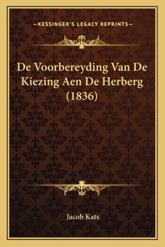 Paperback De Voorbereyding Van De Kiezing Aen De Herberg (1836) [Dutch] Book