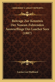 Paperback Beitrage Zur Kenntnis Der Nosean-Fuhrenden Auswurflinge Des Laacher Sees (1887) [German] Book