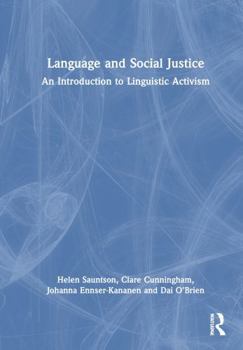 Hardcover Language and Social Justice: An Introduction to Linguistic Activism Book