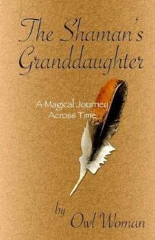 Paperback The Shaman's Granddaughter Book