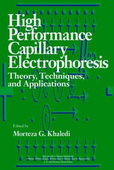 Hardcover High-Performance Capillary Electrophoresis: Theory, Techniques, and Applications Book