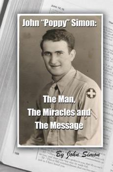 Paperback John Poppy Simon: The Man, The Miracles, and The Message Book