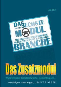 Paperback Das sechste Modul: Die großen Widersprüche in der Transport- und Logistikbranche [German] Book