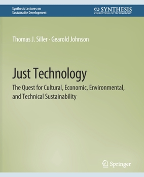 Paperback Just Technology: The Quest for Cultural, Economic, Environmental, and Technical Sustainability Book