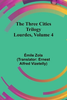 Paperback The Three Cities Trilogy: Lourdes, Volume 4 Book
