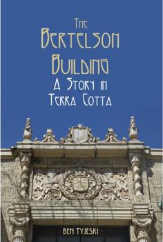 Paperback Bertelson Building: a Story in Terra Cotta Book