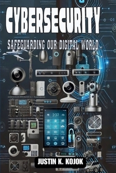 Paperback Cybersecurity: Safeguarding Our Digital World Book