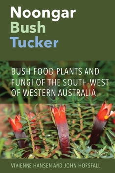 Paperback Noongar Bush Tucker: Bush Food Plants and Fungi of the South-West of Western Australia Book