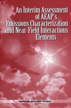An Interim Assessment of the AEAP's Emissions Characterization and Near-Field Interactions Elements