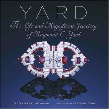 Hardcover Yard: The Life and Magnificent Jewelry of Raymond C. Yard Book