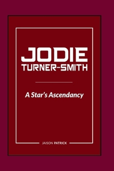 JODIE TURNER-SMITH: A STAR’S ASCENDANCY