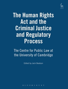 Paperback The Human Rights ACT and the Criminal Justice and Regulatory Process: The Centre for Public Law at the University of Cambridge Book
