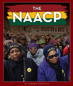 Library Binding The NAACP: An Organization Working to End Discrimination Book