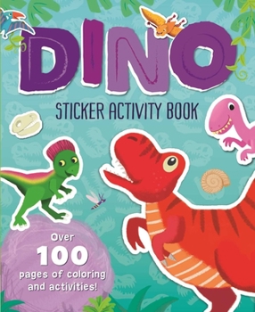 Paperback Dino Sticker Activity Book: Over 100 Pages of Coloring and Activities! Book
