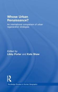 Whose Urban Renaissance?: An International Comparison of Urban Regeneration Strategies - Book  of the Routledge Studies in Human Geography
