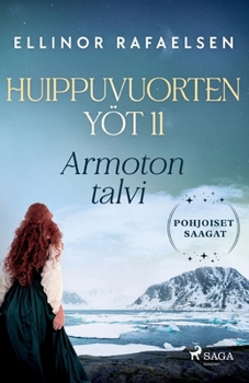 Armoton talvi - Huippuvuorten yöt 11 (Finnish Edition)