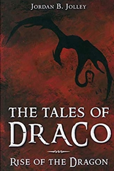 Rise of the Dragon: From The Tales of Draco