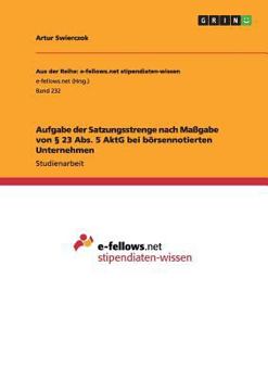 Paperback Aufgabe der Satzungsstrenge nach Maßgabe von § 23 Abs. 5 AktG bei börsennotierten Unternehmen [German] Book