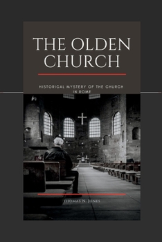 The olden church: Historical mysteries of the church in Rome