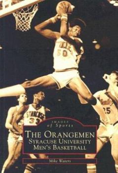 Paperback The Orangemen, Syracuse University Men's Basketball Book