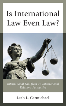 Paperback Is International Law Even Law?: International Law from an International Relations Perspective Book