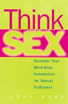 Paperback Think Sex: The Seven Secrets of Mind-Blowing Sex Book