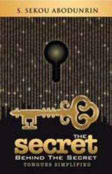 Paperback The Secret Behind The Secret: Tongues Simplified Book