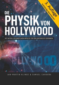 Paperback Die Physik von Hollywood: Mit aktuellen Kinofilmen Impulse für den Unterricht gewinnen [German] Book