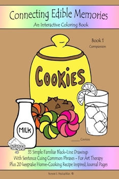 Connecting Edible Memories - Book 1: Interactive Coloring and Activity Book For People With Dementia, Alzheimer's, Stroke, Brain Injury and Other Cognitive Conditions. 35 Simple BLACK-LINE Drawings Wi