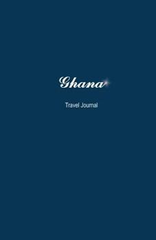 Paperback Ghana Travel Journal: Perfect Size 100 Page Notebook Diary Book