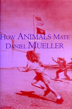 Hardcover How Animals Mate: Short Stories Book