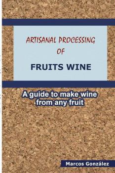 Paperback Artisanal Processing of Fruits Wine Book