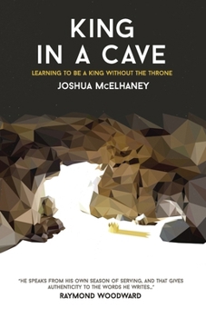 Paperback King in a Cave: Learning to be a King without the throne Book
