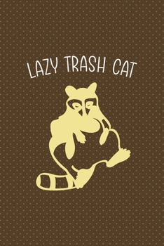 Paperback Lazy Trash Cat: All Purpose 6x9 Blank Lined Notebook Journal Way Better Than A Card Trendy Unique Gift Brown Points Raccoon Book