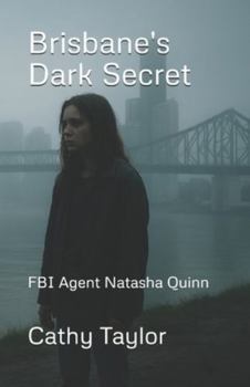 Paperback Brisbane's Dark Secret: FBI Agent Natasha Quinn Book
