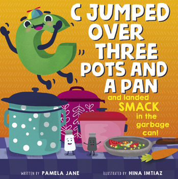 Hardcover C Jumped Over Three Pots and a Pan and Landed Smack in the Garbage Can! Book